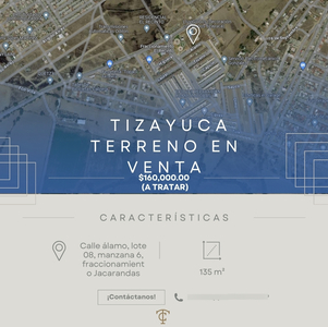 Terreno 135 M2 En Venta, Fraccionamiento Jacarandás, Tizayuc
