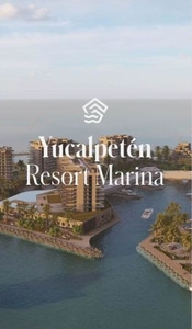 Departamentos, Penthouses y Villas en preventa en Yucalpetén Resort Marina.