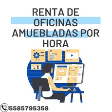 RENTA DE OFICINAS POR HORA EN ALQUILER