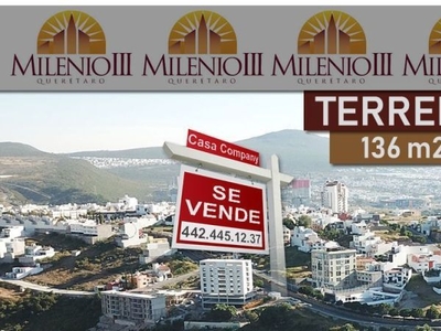 Se Vende Terreno en Milenio III - 136 m2, con la mejor plusvalía de Querétaro.