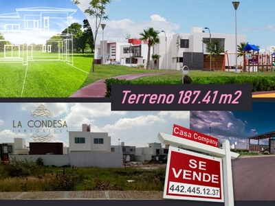 Se Vende Terreno en La Condesa Juriquilla de 187m2, Para hacer tu nuevo hogar !!